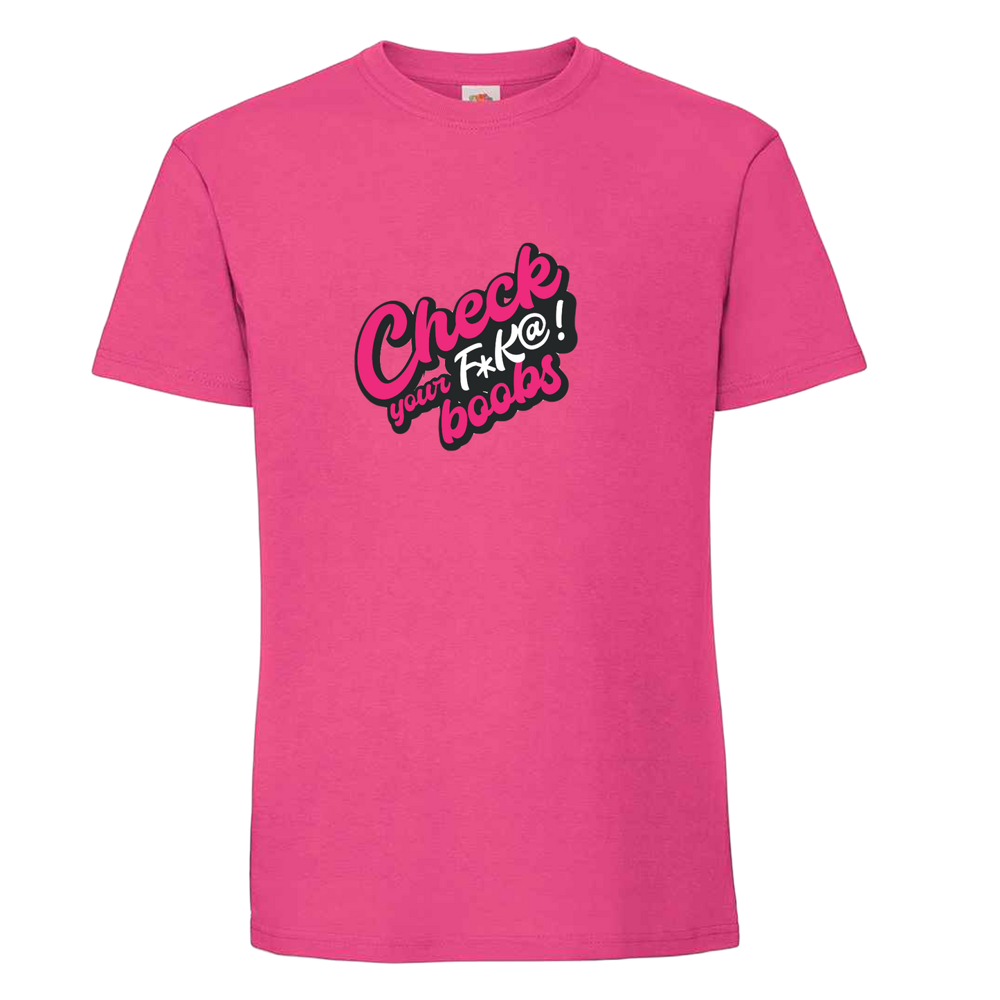 Check Your F****** Boobs- Unisex T-Shirt- 2 Colours