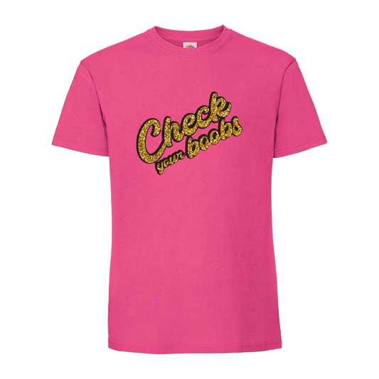Check Your Boobs- Unisex T-Shirt- 3 Colours